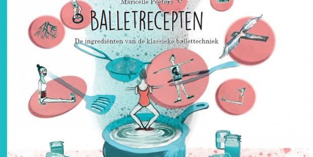 cover boek ballet recepten Maricelle Peeters Balletstudio Le Rêve uit Rotterdam